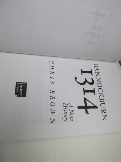 Bannockburn 1314 A New History By Chris Brown 2009
