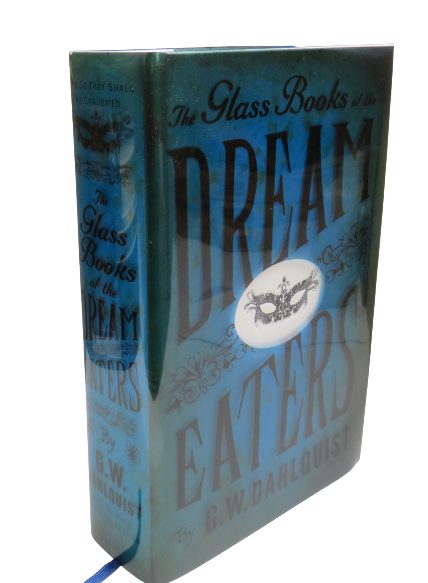 The Glass Books of The Dream Eaters By G.W. Dahlquist 2007