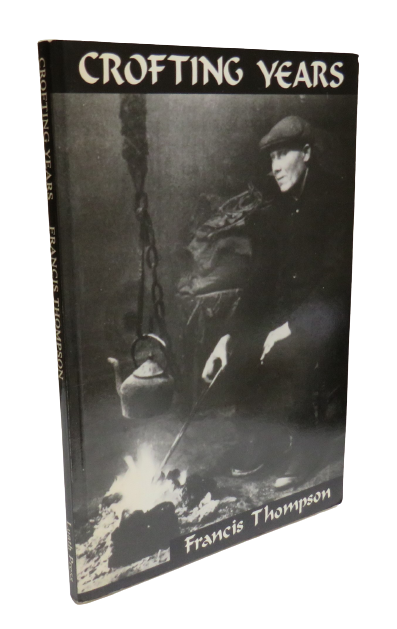 Crofting Years by Francis Thompson, 1991 book front cover