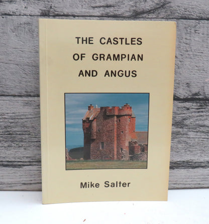 The Castles of Grampian and Angus By Mike Salter 1995
