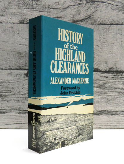 History of the Highland Clearances By Alexander Mackenzie 1979