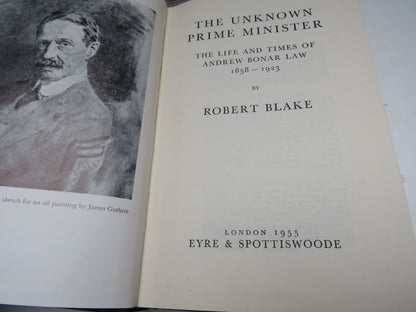 The Unknown Prime Minister The Life and Times of Andrew Bonar Law 1858-1923 By Robert Blake 1955