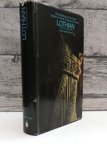 The Buildings of Scotland Lothian Except Edinburgh By Colin McWilliam 1978