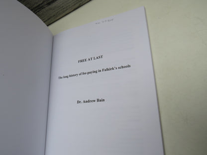 Free At Last The Long History of Fee-Paying In Falkirk's Schools By Dr. Andrew Bain 2015