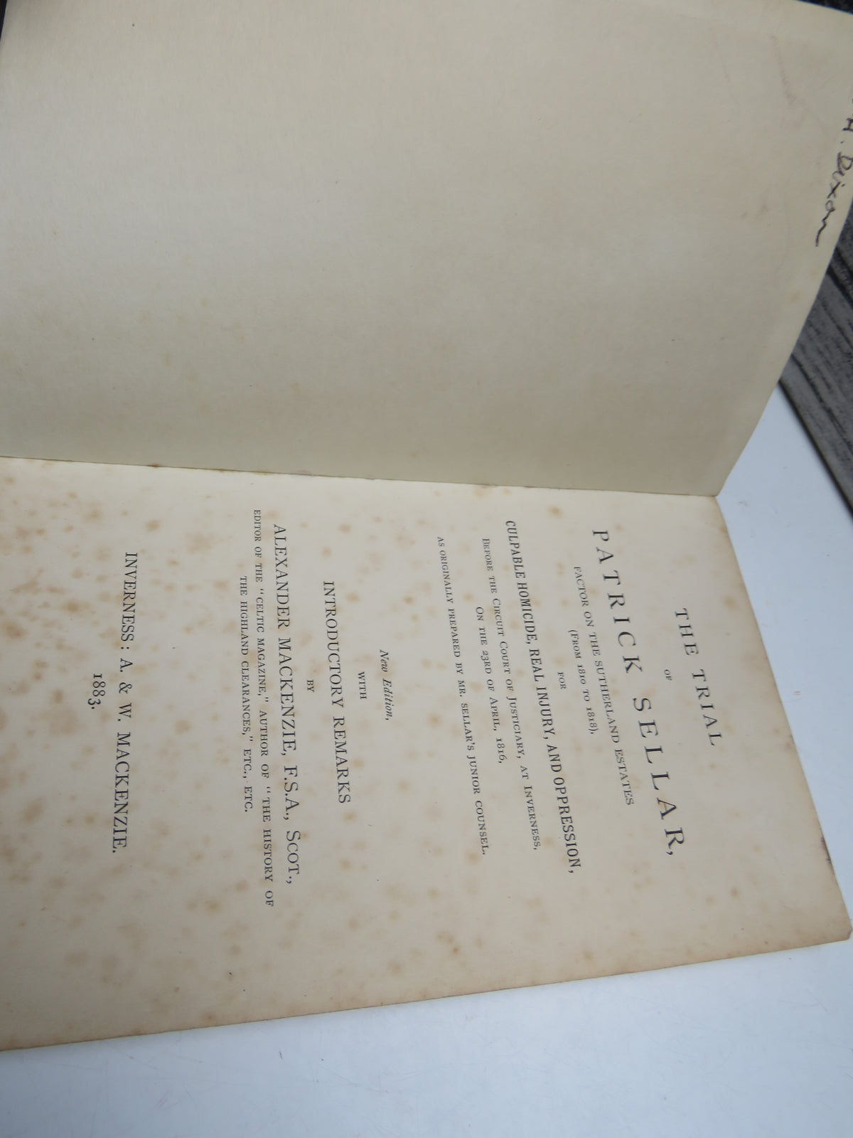 The Trial of Patrick Sellar Factor On The Sutherland Estates (From 1810 to 1818) For Culpable Homicide, Real Injury, and Oppression 1883