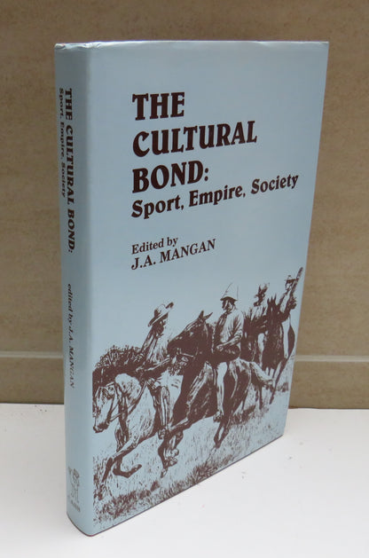 The Cultural Bond : Sport, Empire, Society Edited By J.A. Mangan 1992 book image 2