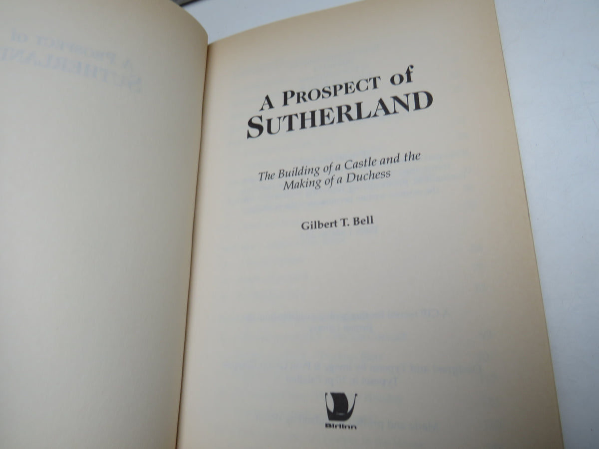 A Prospect of Sutherland The Building of a Castle and The Making of a Duchess By Gilbert T. Bell 1995