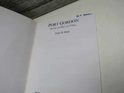 Port Gordon The Life and Times of a Village By Peter H. Reid 1997