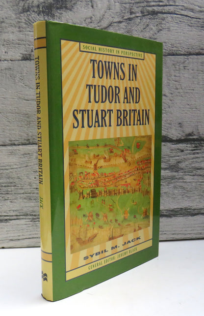 Towns In Tudor and Stuart Britain By Sybil M. Jack 1996 book front cover