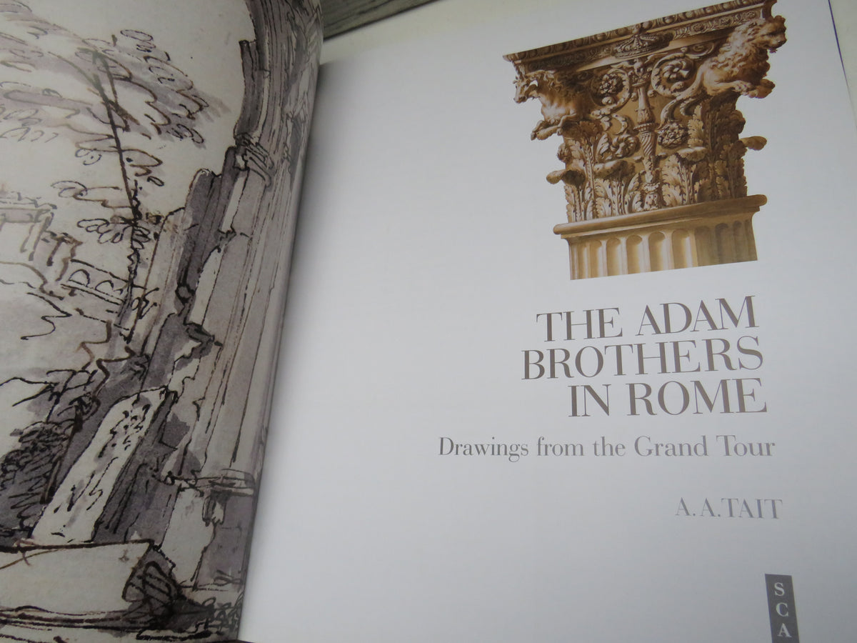The Adam Brothers In Rome Drawings From The Grand Tour By A.A. Tait 2008