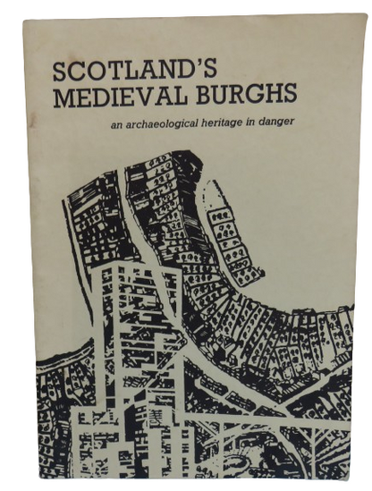 Scotland's Medieval Burghs an Archaeological Heritage In Danger 1972 book front cover