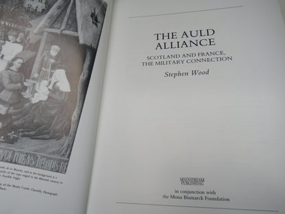 The Auld Alliance Scotland and France, The Military Connection By Stephen Wood 1989