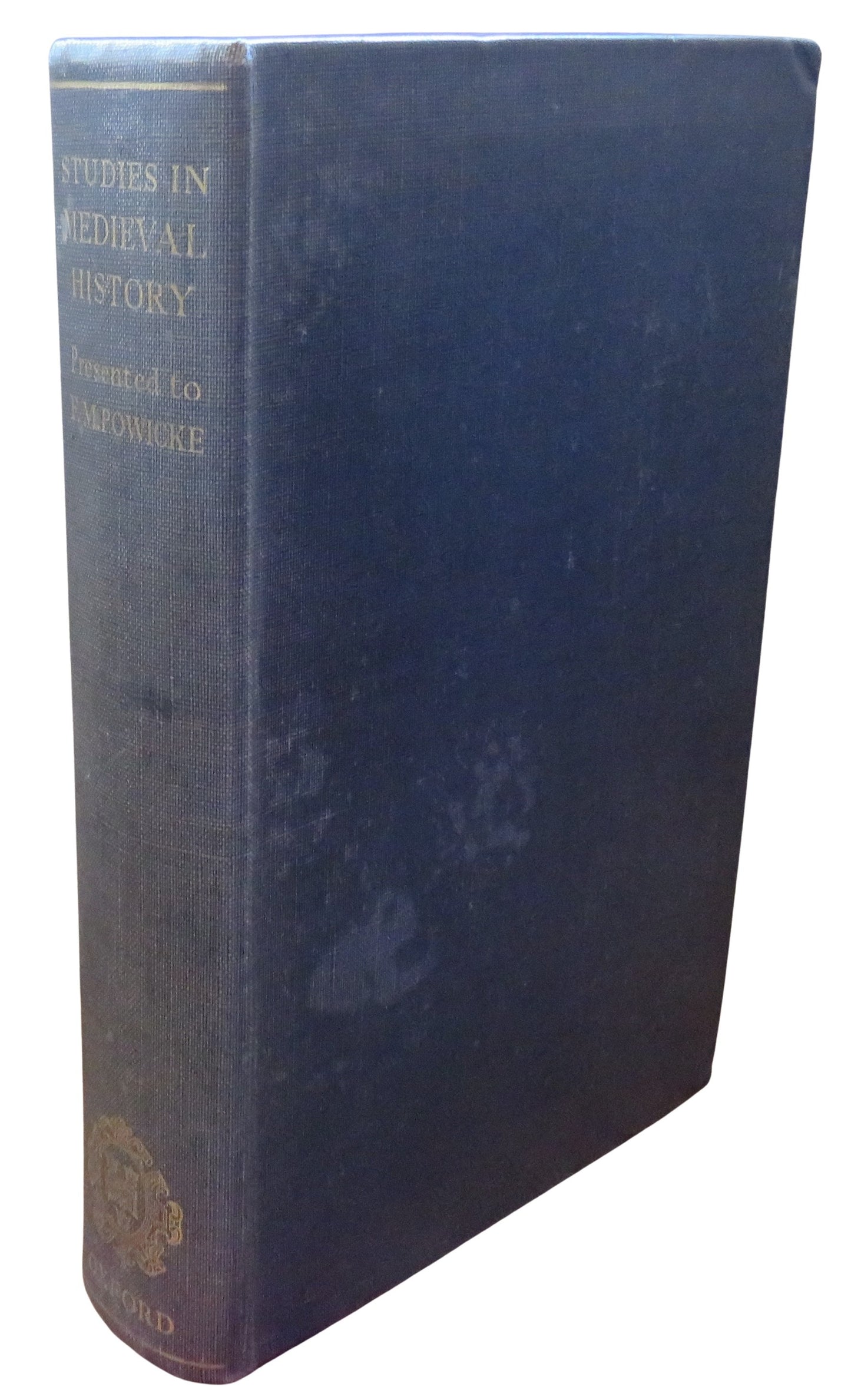 Studies In Medieval History Presented To Frederick Maurice Powicke Edited by R.W. Hunt, W. A. Pantin, R.W. Southern 1948