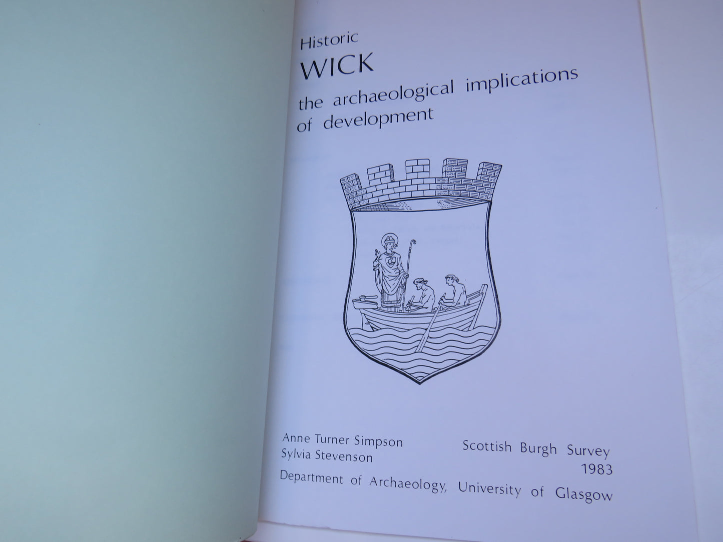 Historic Wick The Archaeological Implications of Development 1983