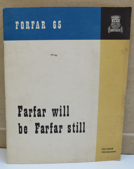 Forfar Town Council Presents Farfar Will Be Farfar Still A Cavalcade of Forfar's Story By Robert Kemp 1965