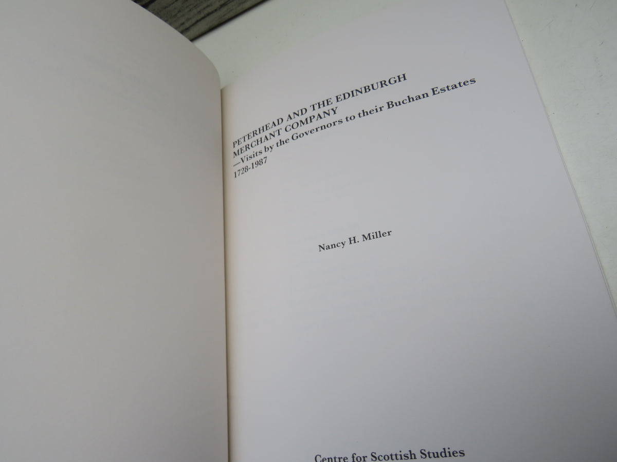 Peterhead and the Edinburgh Merchant Company - Visits By The Governors To Their Buchan Estates 1728-1987 By Nancy H. Miller 1989