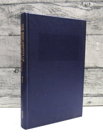 The Irish Identity of The Kingdom Of The Scots In The Twelfth and Thirteenth Centuries By Dauvit Bro book front cover