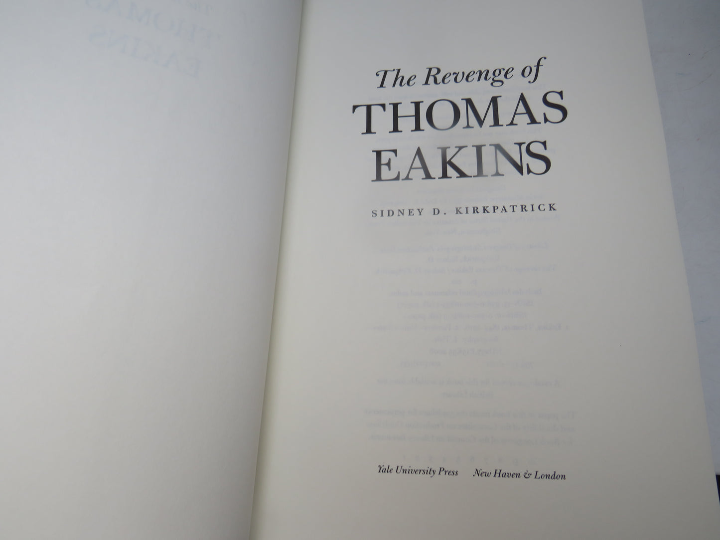 The Revenge of Thomas Eakins By Sidney D. Kirkpatrick 2006