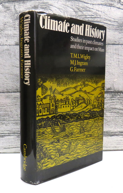 Climate and History Studies In Past Climates and Their Impact on Man Edited By T.M.L. Wigley, M. J.  book front cover