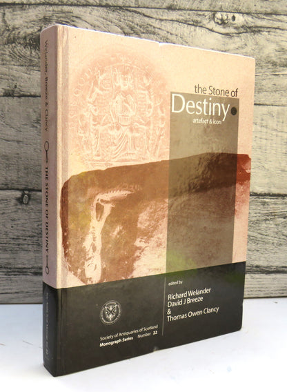 The Stone of Destiny Artefact and Icon Edited by Richard Welander, David J Breeze & Thomas Owen Clan book front cover