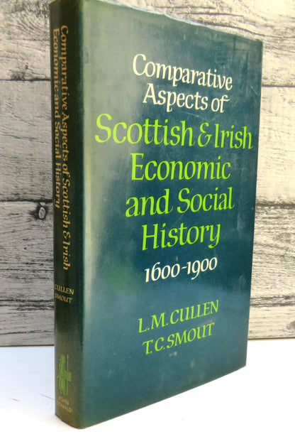 Comparative Aspects of Scottish and Irish Economic and Social History 1600-1900 Edited by L.M. Culle book front cover
