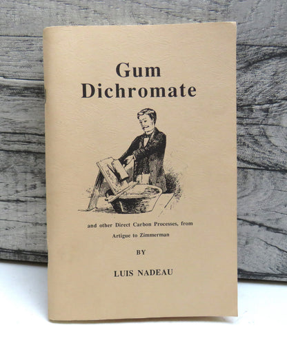 Gum Dichromate and Other Direct Carbon Processses, from Artigue to Zimmerman by Luis Nadeau, 1987 book front cover
