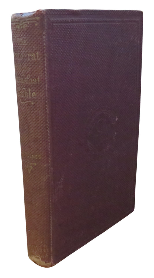 The Autocrat of The Breakfast-Table Every Man His Own Boswell By Oliver Wendell Holmes 1859