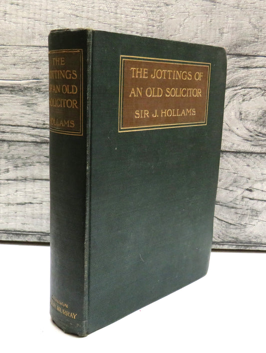 Jottings of An Old Solicitor by Sir John Hollams, 1906