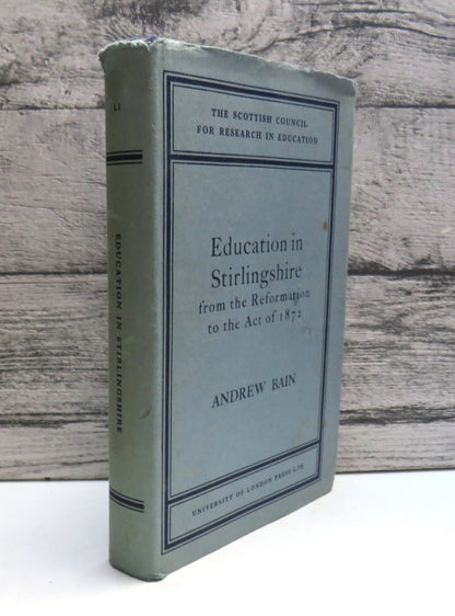 Education In Stirlingshire From The Reformation To The Act of 1872 By Andrew Bain 1965 book front cover