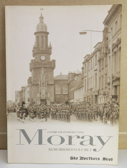 A Nostalgic Look At Yesterday's Moray Remembered Volume I book image 2