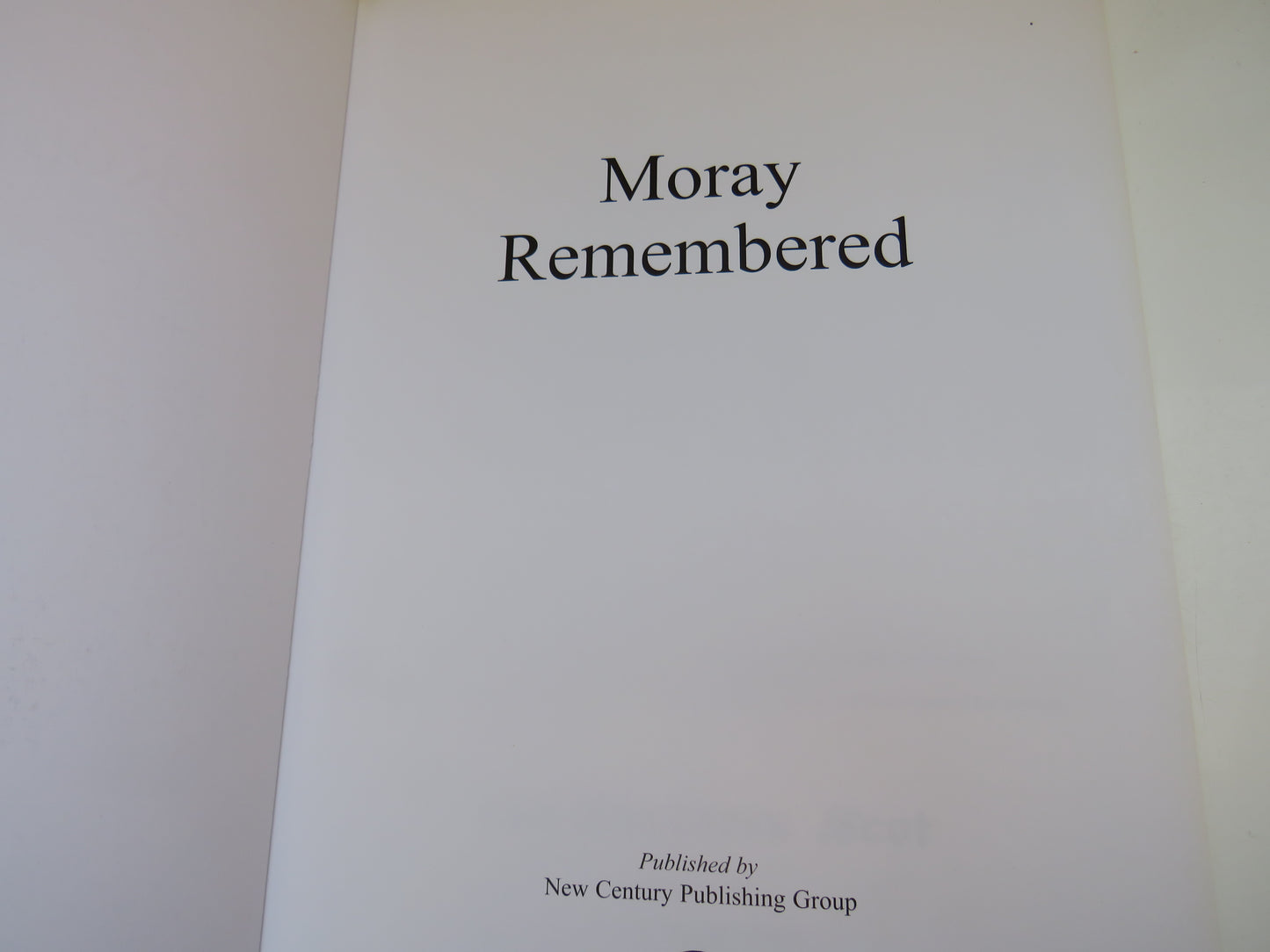 A Nostalgic Look At Yesterday's Moray Remembered Volume I