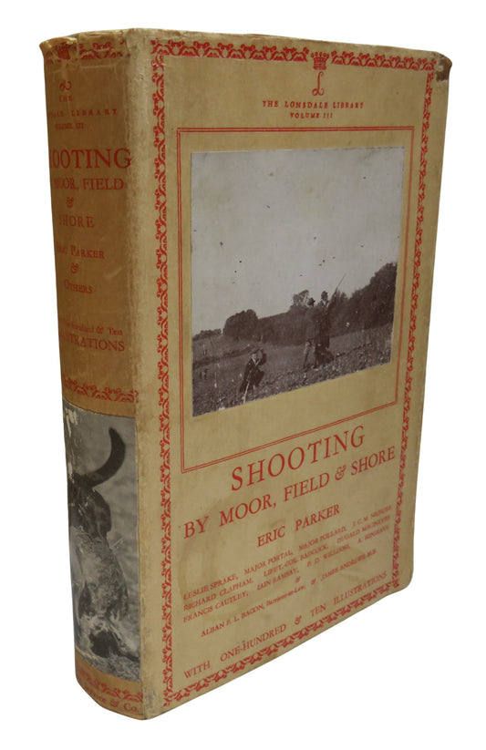 The Lonsdale Library Volume III Shooting By Moor, Field and Shore By Eric Parker & Others
