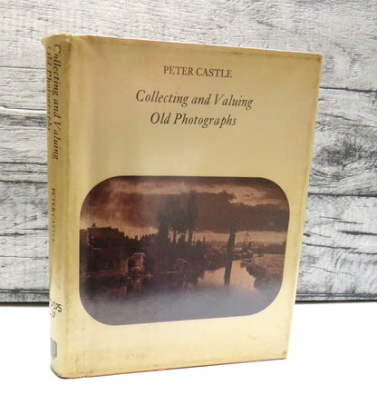 Collecting and Valuing Old Photographs by Peter Castle, 1973 Vintage Book book front cover