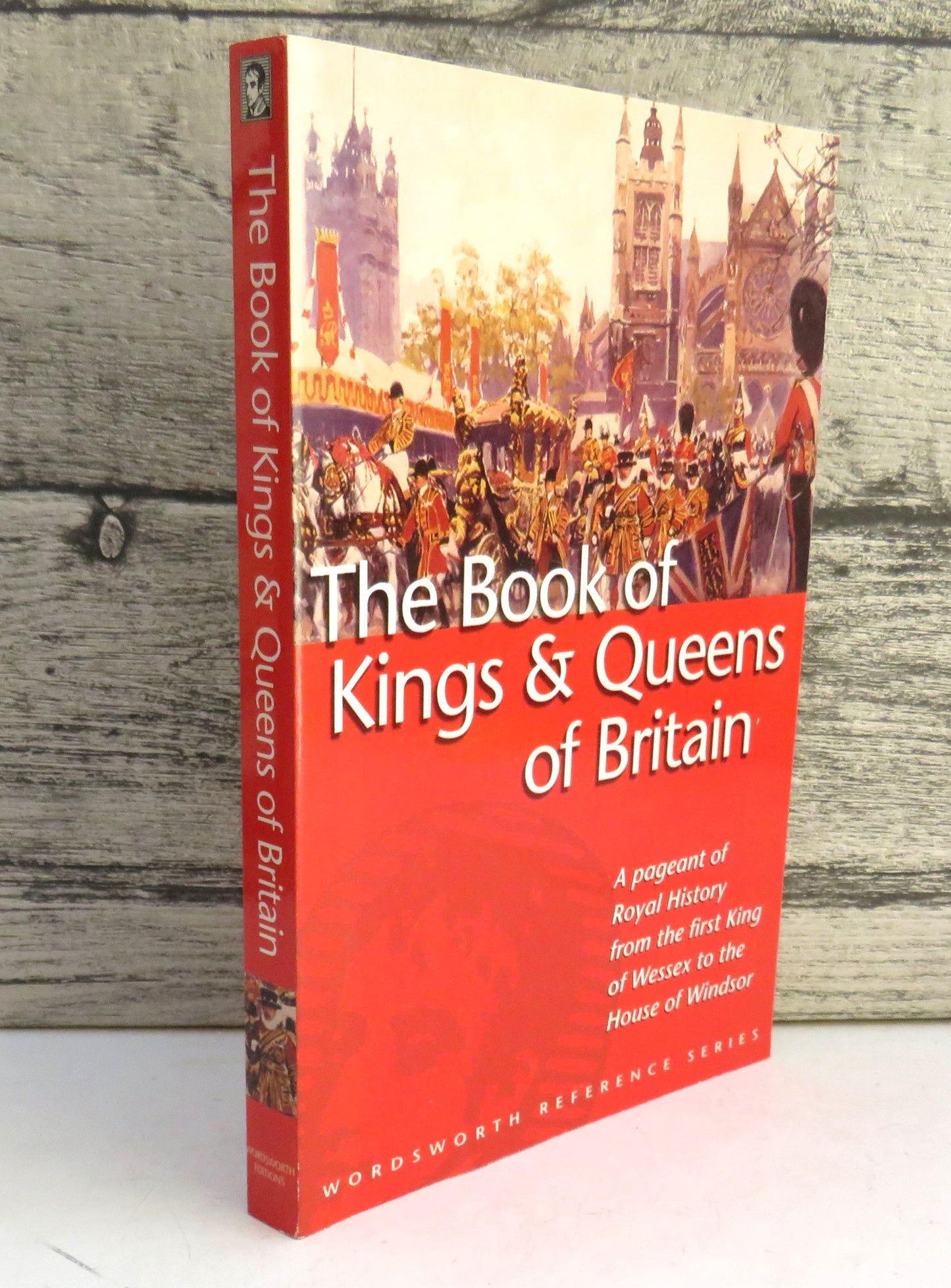The Wordsworth Book of The Kings & Queens of Britain By G.S.P. Freeman- Grenville 1997