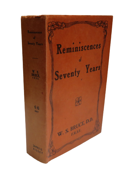 Reminiscences of Seventy Years by W. S. Bruce, 1929