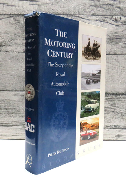 The Motoring Century The Story of the Royal Automobile Club By Piers Brendon 1997