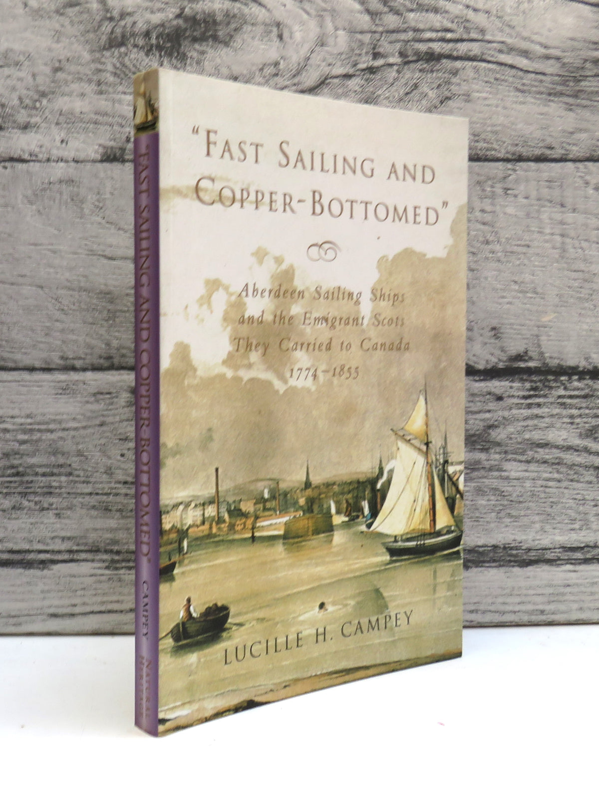 "Fast Sailing And Copper-Bottomed" Aberdeen Sailing Ships and the Emigrant Scots They Carried To Can book front cover