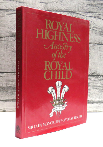 Royal Highness Ancestry of the Royal Child By Sir Iain Moncreiffe 1982