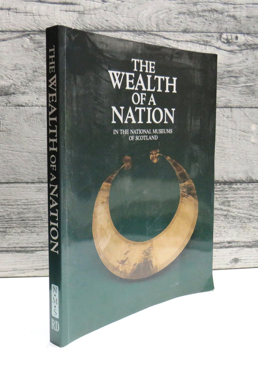 The Wealth of a Nation In The National Museums of Scotland 1989