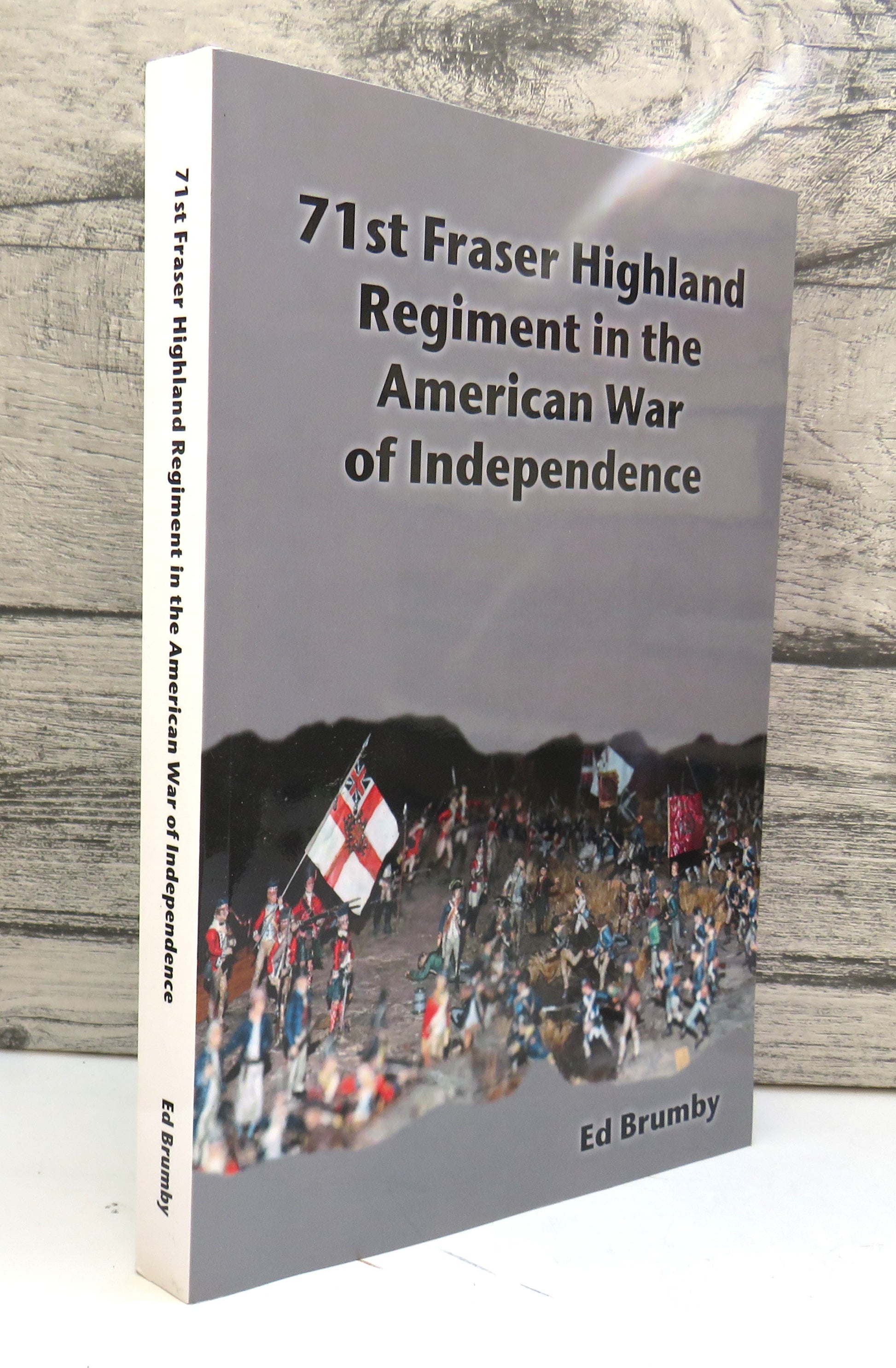 71st Fraser Highland Regiment In The American War of Independence 2012, front cover