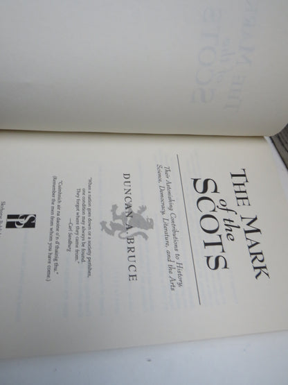 The Mark of The Scots Their Astonishing Contributions To History, Science, Democracy, Literature and The Arts By Duncan A. Bruce 2014