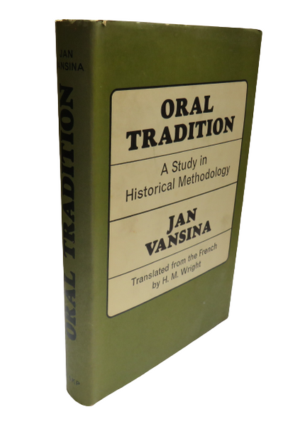 Oral Tradition, A Study in Historical Methodology by Jan Vansina, Translated from the French by H. M book front cover