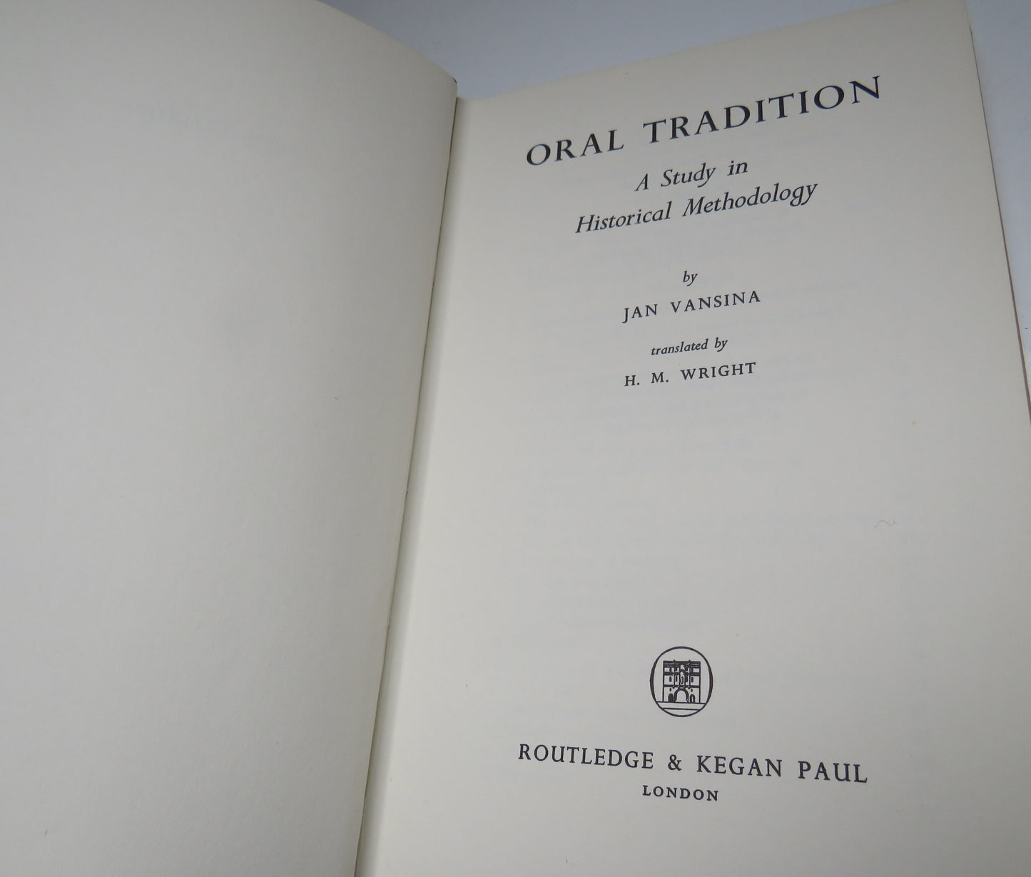 Oral Tradition, A Study in Historical Methodology by Jan Vansina, Translated from the French by H. M. Wright, 1969