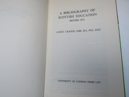 A Bibliography of Scottish Education Before 1872 By James Craigie 1970