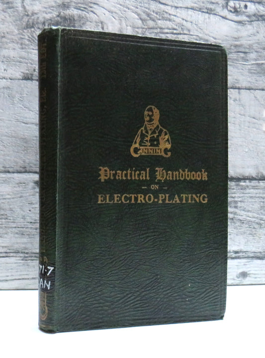 The Canning Practical Handbook On Electro-Plating, Polishing, Bronzing, Lacquering and Enamelling 1937