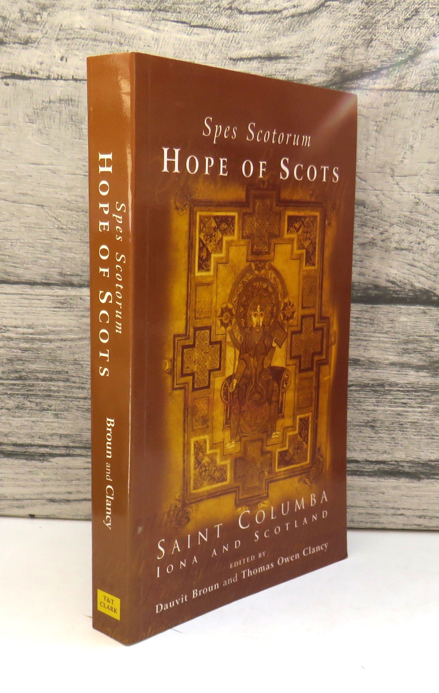 Spes Scotorum Hope of Scots Saint Columba, Iona and Scotland Edited By Dauvit Broun and Thomas Owen Clancy 1999, front cover