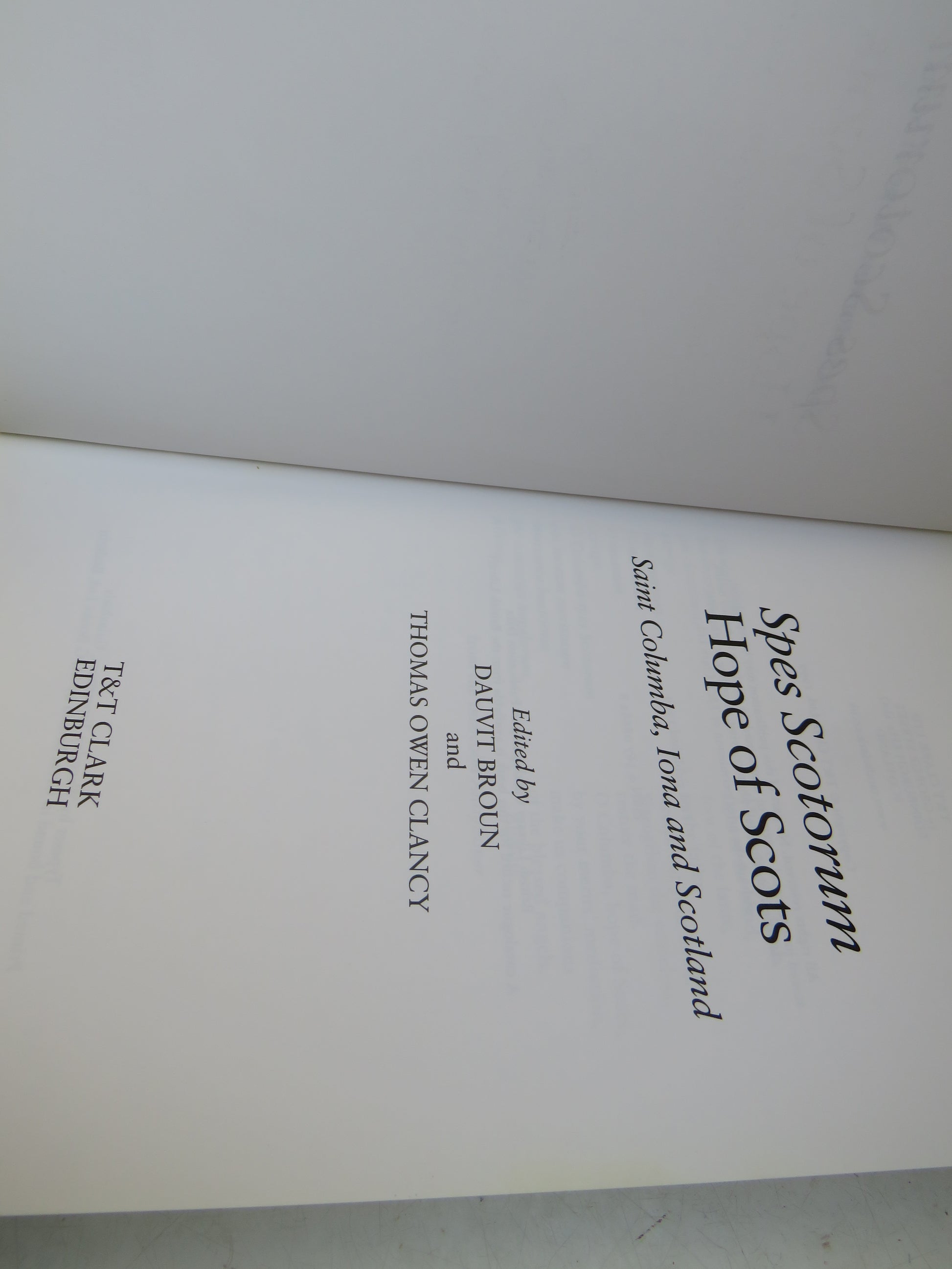 Spes Scotorum Hope of Scots Saint Columba, Iona and Scotland Edited By Dauvit Broun and Thomas Owen Clancy 1999, book image 4