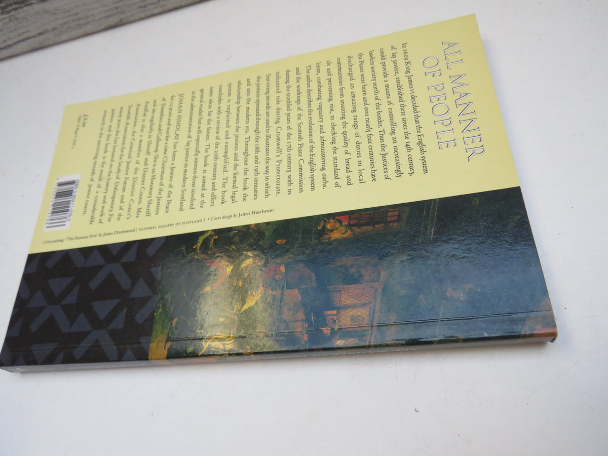 All Manner of People The History of the Justices of the Peace In Scotland By Johan Findlay 2000