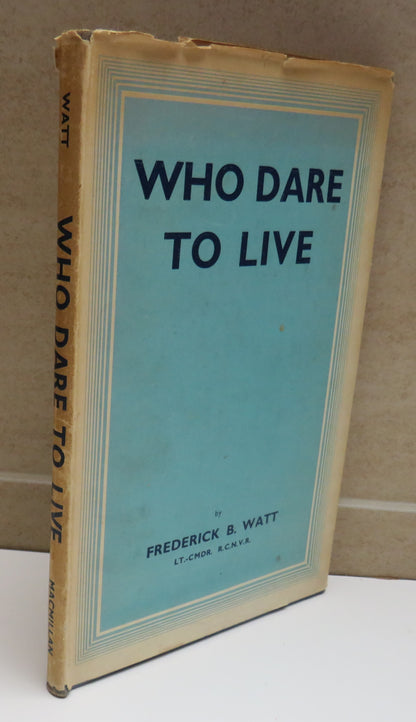 Who Dare To Live By Frederick B. Watt 1943 book image 2