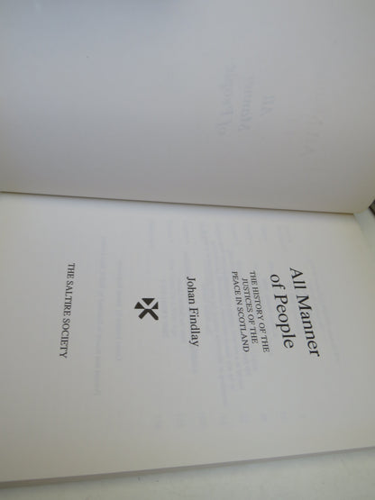 All Manner of People The History of the Justices of the Peace In Scotland By Johan Findlay 2000